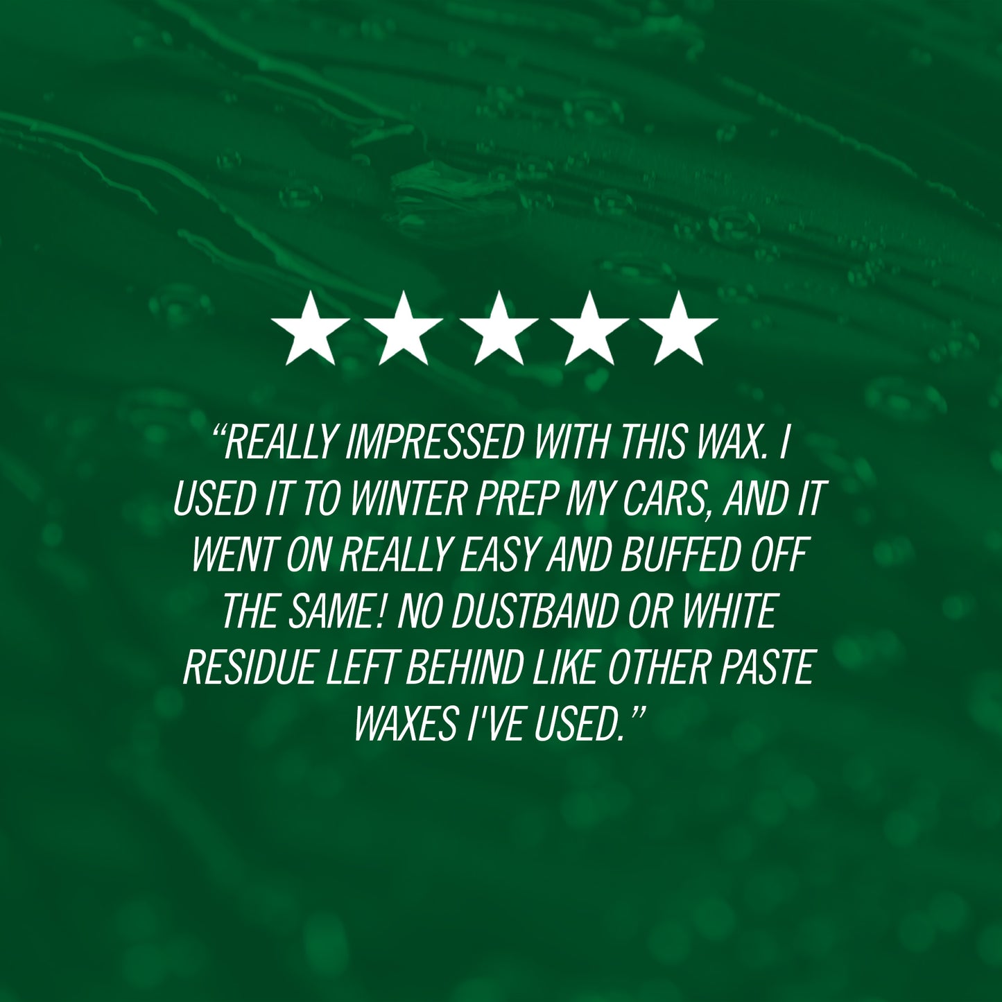 5 star customer review from someone who used Ceramic Graphene paste wax