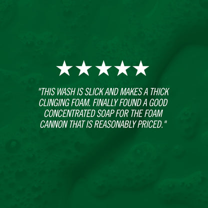 "This wash is slick and makes a thick clinging foam. Finally found a good concentrated soap for the foam cannon that is reasonably priced."